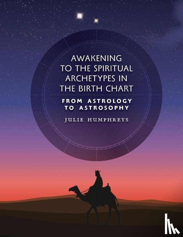 Humphreys, Julie - Awakening to the Spiritual Archetypes in the Birth Chart
