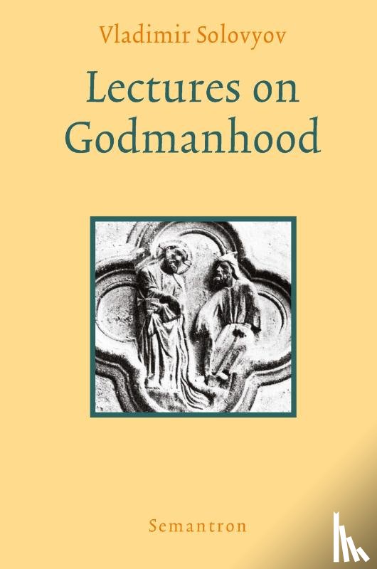 Solovyov, Vladimir Sergeyevich - Lectures on Godmanhood