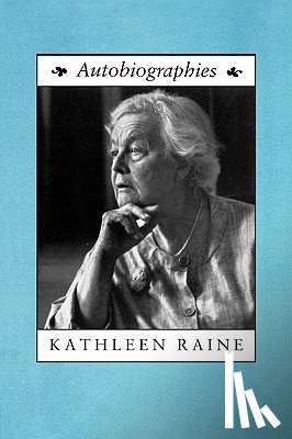 Raine, Kathleen - Autobiographies