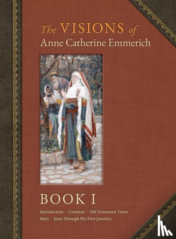 Emmerich, Anne Catherine, Wetmore, James Richard - The Visions of Anne Catherine Emmerich (Deluxe Edition)