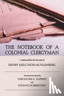 Muhlenberg, Henry M. - Muhlenberg, H: Notebook of a Colonial Clergyman