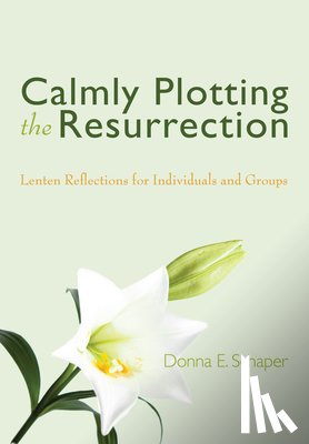Schaper, Donna E - Calmly Plotting the Resurrection