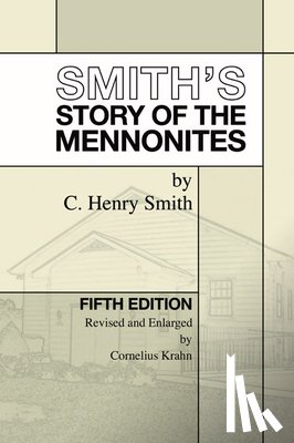 Smith, C. Henry - Smith's Story of the Mennonites