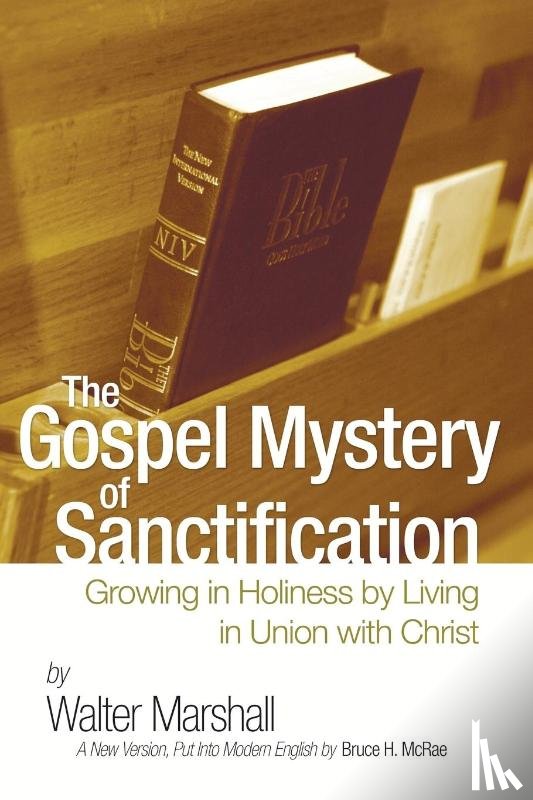 Marshall, Walter - The Gospel Mystery of Sanctification