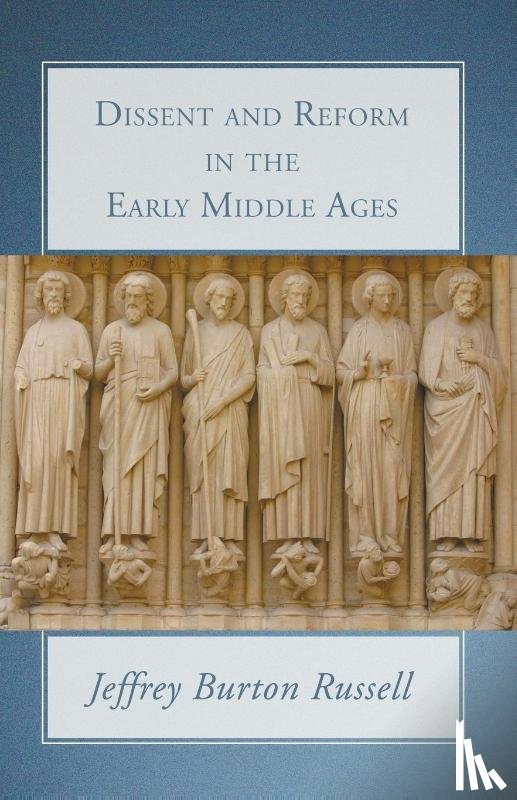 Russell, Jeffrey Burton - Dissent and Reform in the Early Middle Ages