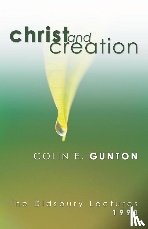 Gunton, Colin E. - Gunton, C: Christ and Creation