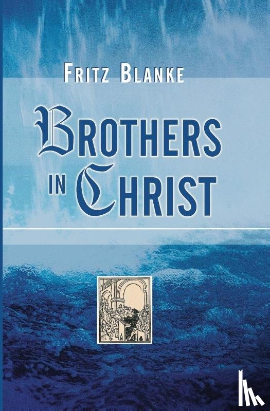 Blanke, Fritz - Brothers in Christ