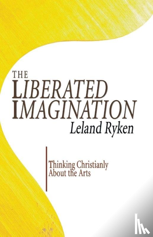 Ryken, Dr Leland - The Liberated Imagination