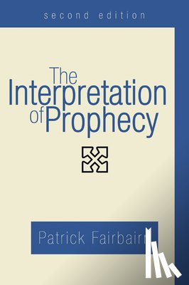 Fairbairn, Patrick - The Interpretation of Prophecy, Second Edition