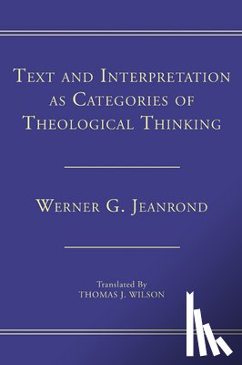 Jeanrond, Werner G. - Jeanrond, W: Text and Interpretation as Categories of Theolo