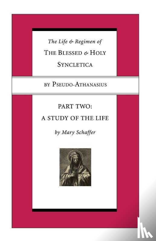 Pseudo-Athanasius, Schaffer, Mary - The Life and Regimen of the Blessed and Holy Syncletica, Part Two