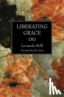 Boff, Leonardo - Liberating Grace