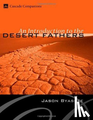 Byassee, Jason - An Introduction to the Desert Fathers