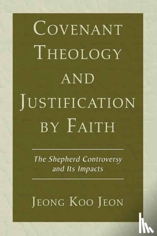 Jeon, Jeong Koo - Covenant Theology and Justification by Faith