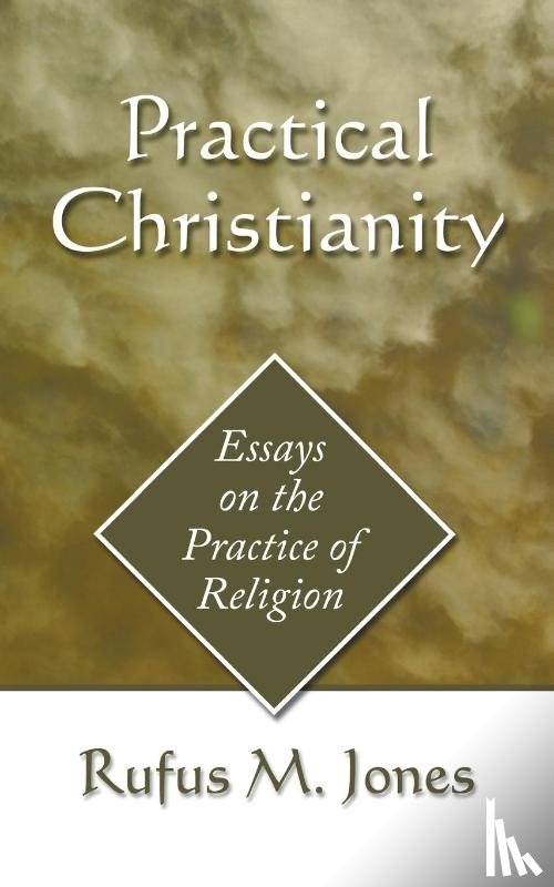 Jones, Rufus M - Practical Christianity