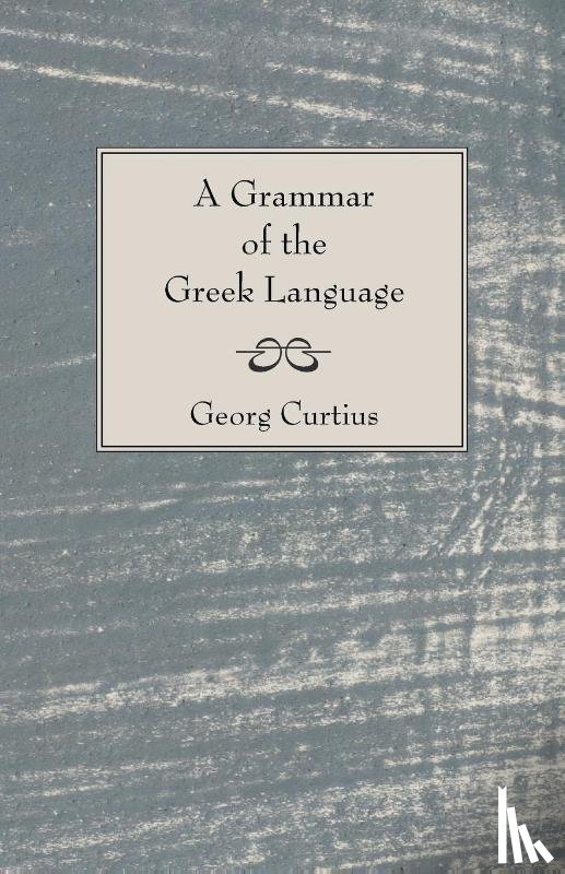Curtius, George - A Grammar of the Greek Language