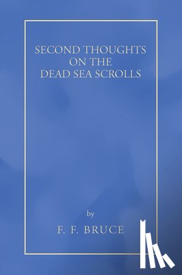 Bruce, F. F. - Bruce, F: Second Thoughts on the Dead Sea Scrolls