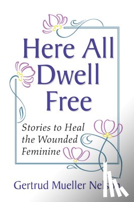 Nelson, Gertrud Mueller - HERE ALL DWELL FREE