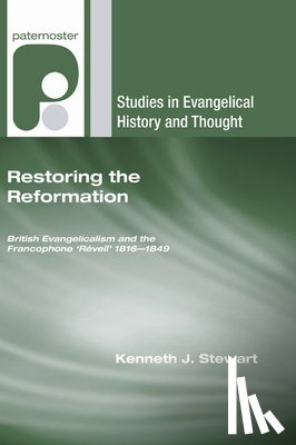 Stewart, Kenneth J - RESTORING THE REFORMATION