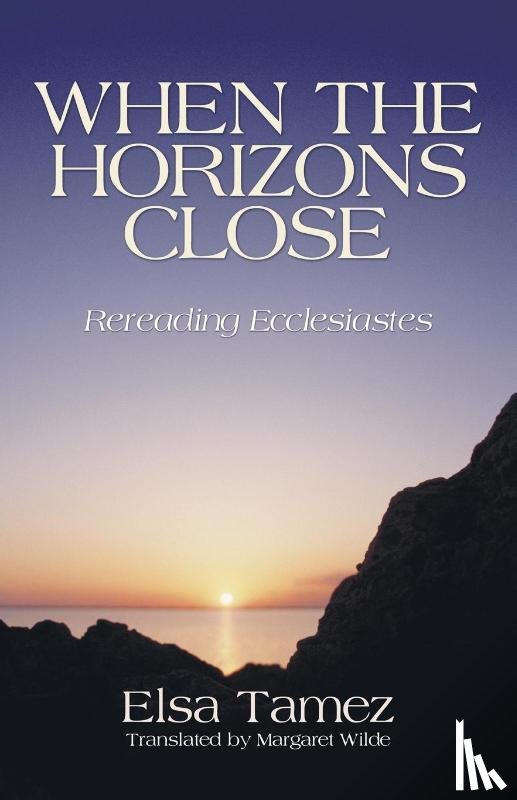 Tamez, Elsa - When the Horizons Close
