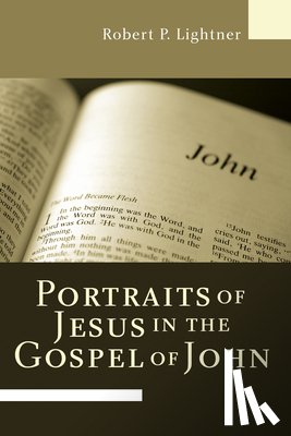 Lightner, Dr Robert P - Portraits of Jesus in the Gospel of John