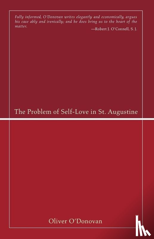 O'Donovan, Oliver - The Problem of Self-Love in St. Augustine