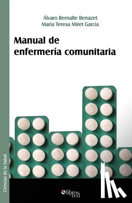 Bernalte Benazet, Alvaro, Miret Garcia, Maria Teresa - Manual de Enfermeria Comunitaria