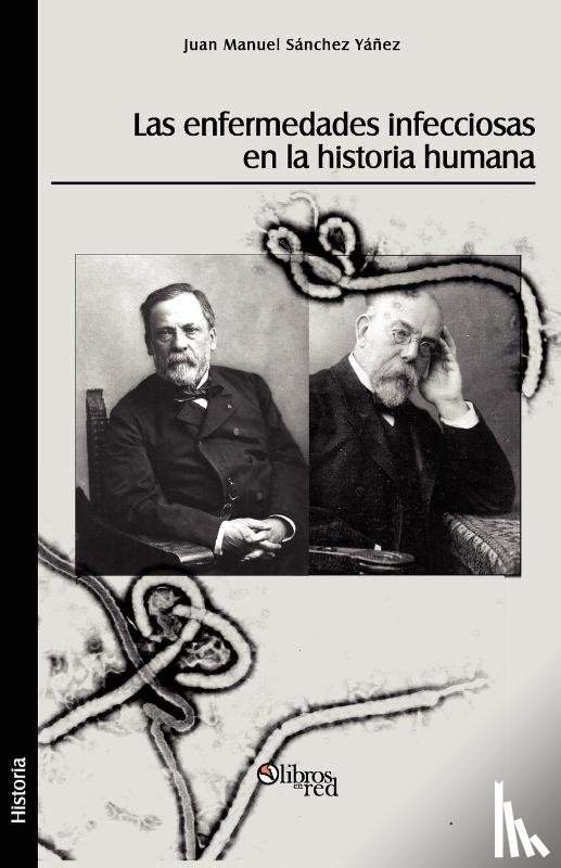 Sanchez Yanez, Juan Manuel - Las Enfermedades Infecciosas En La Historia Humana