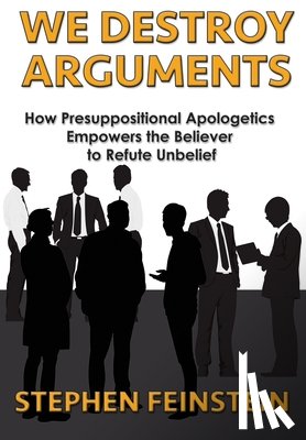 Feinstein, Stephen - We Destroy Arguments