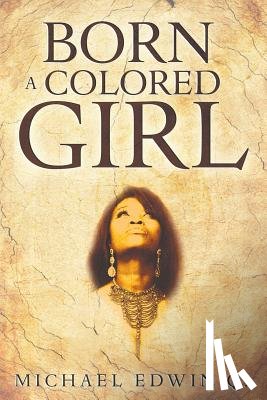 Q, Michael Edwin - Born A Colored Girl