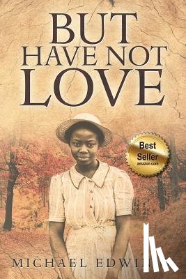 Q, Michael Edwin - But Have Not Love