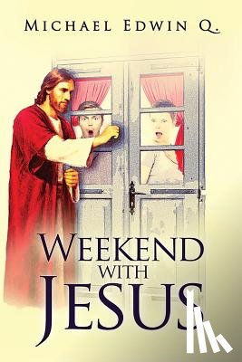 Q, Michael Edwin - Weekend with Jesus