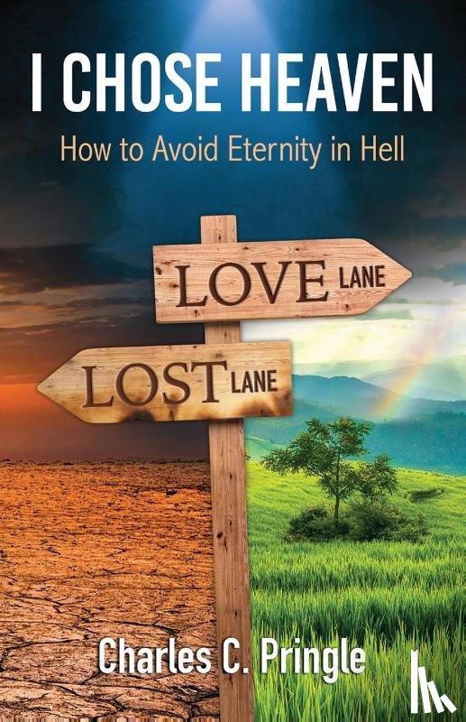 Pringle, Charles C - I Chose Heaven