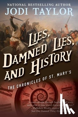 Taylor, Jodi - Lies, Damned Lies, and History: The Chronicles of St. Mary's Book Seven