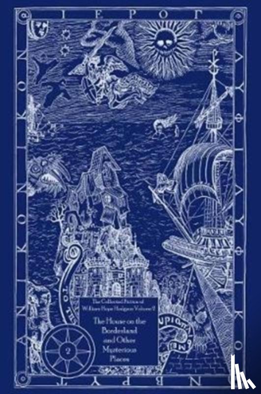 William Hope Hodgson - The House on the Borderland and Other Mysterious Places