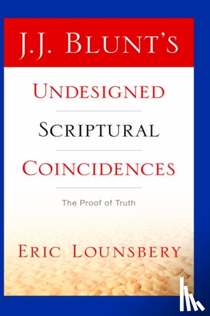 Lounsbery, Eric - J. J. Blunt's Undesigned Scriptural Coincidences