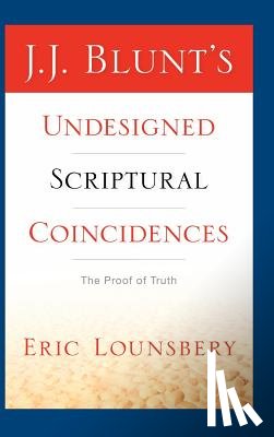 Lounsbery, Eric - J. J. Blunt's Undesigned Scriptural Coincidences