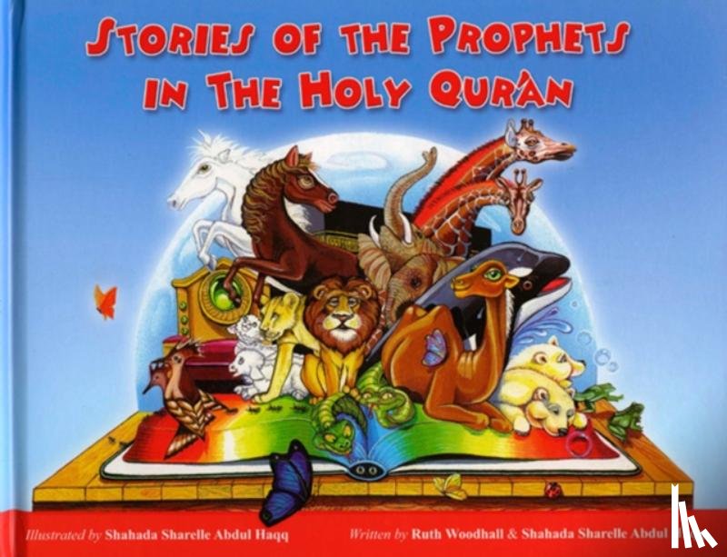 Haqq, Shahada Sharelle - Stories of the Prophets in the Holy Qu'ran