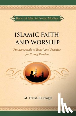 Resuloglu, M. Fettah - Islamic Faith and Worship