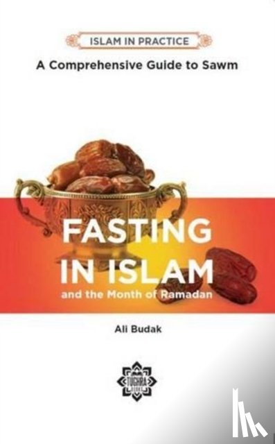 Budak, Ali - Fasting in Islam and the Month of Ramadan