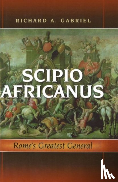 Gabriel, Richard A. - Scipio Africanus