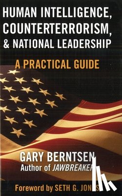 Berntsen, Gary - Human Intelligence, Counterterrorism, and National Leadership