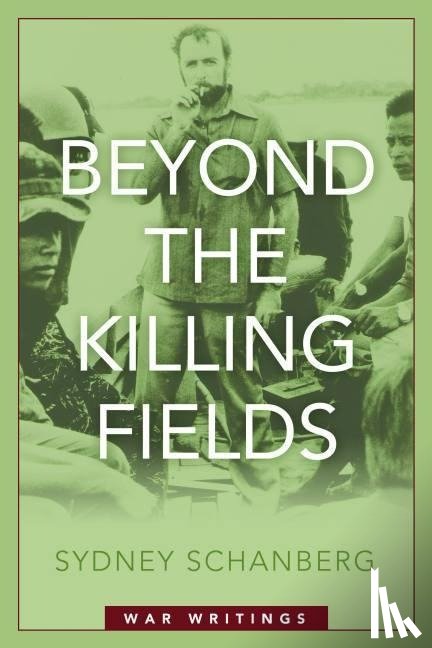 Schanberg, Sydney - Beyond the Killing Fields