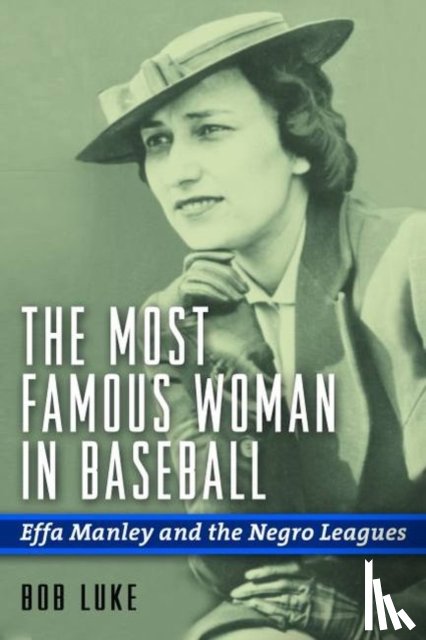 Luke, Bob - The Most Famous Woman in Baseball