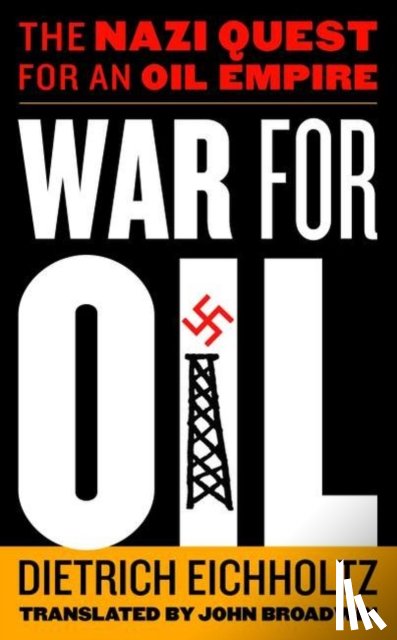 Eichholtz, Dietrich - War for Oil