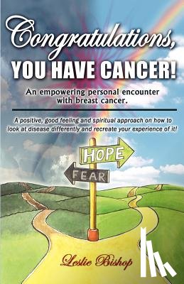 Bishop, Leslie - Congratulations, You Have Cancer!