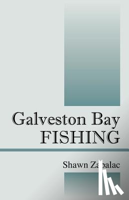 Zapalac, Shawn - Galveston Bay Fishing