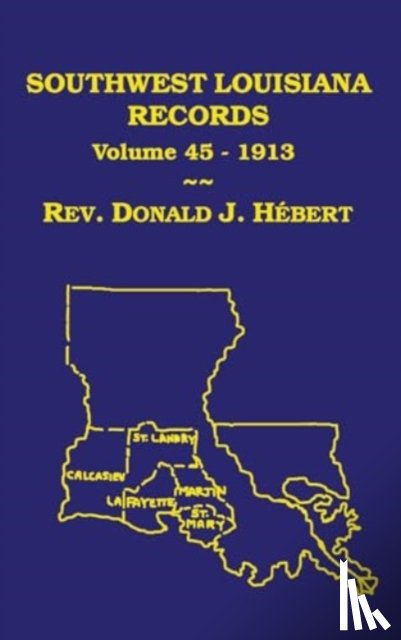Hebert, Donald J - Southwest Louisiana Records Volume 45(XLV), 1913