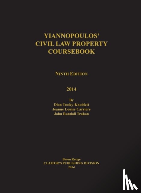 Tooley-Knoblett, Dian, Carriere, Jeanne Louise, Trahan, Randall - Yiannopoulos' Civil Law Property 10th Edition