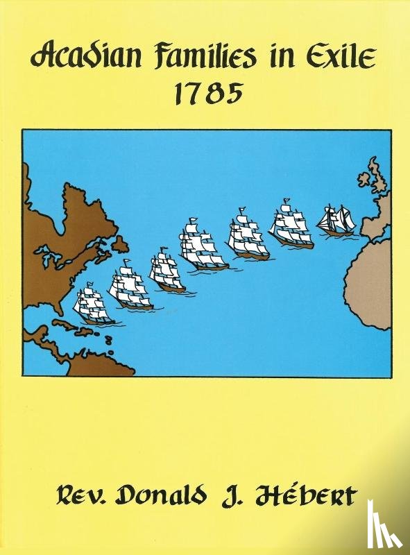 Hebert, Donald J - Acadian Families in Exile - 1785
